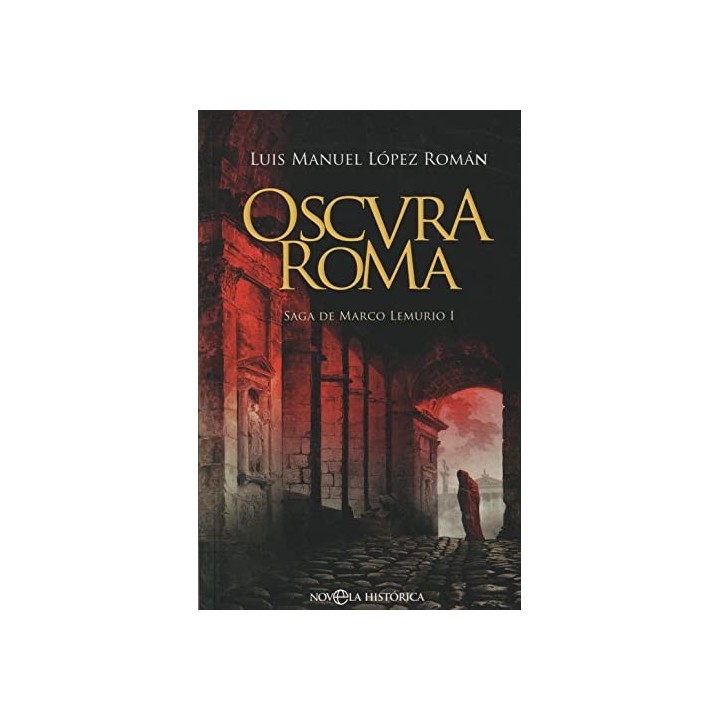 Oscura Roma. Saga de Marco Lemurio I